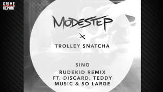 Modestep &amp; Trolley Snatcha - Sing (RudeKid Remix) Ft Discarda, Teddy Music &amp; So Large