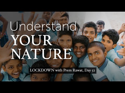 Lockdown Day 52 with Prem Rawat - Understand your nature
