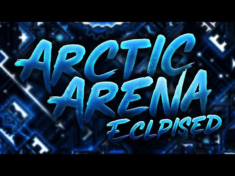 Arctic Arena von Eclipsed und mehr 100 % (Extreme Demon) [On Stream]