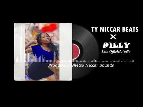 (PILLY)  x (TY NICCAR BEATS) - LETE (Official Audio)
