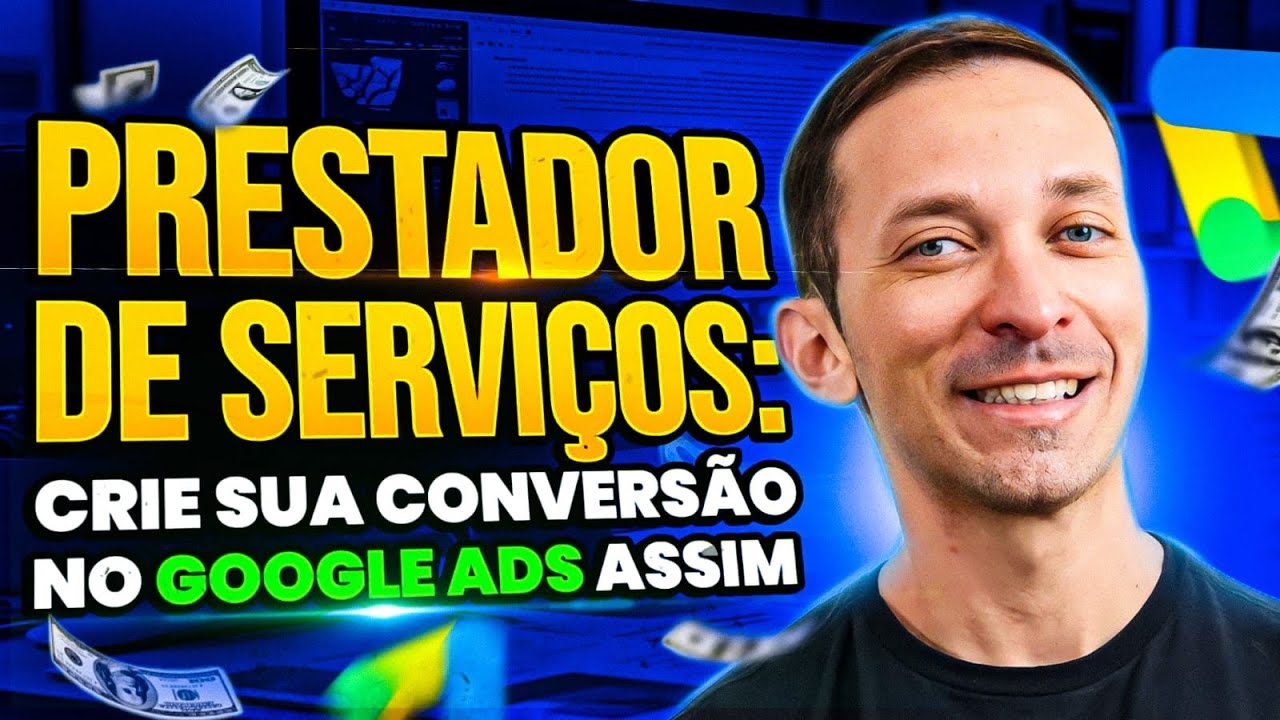 Prestador de Serviços: Como Criar e Configurar CONVERSÃO no Google Ads - 2025 (Aula Completa)