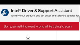 Fix Intel Driver & Support Assistant Error Sorry Something Went Wrong While Trying To Scan