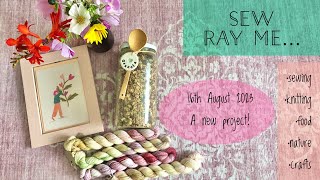 Sew Ray Me vlog  - a new project! 16th August 2023