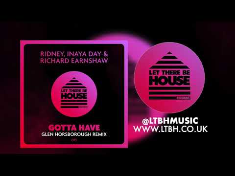 Ridney, Inaya Day, Richard Earnshaw - Gotta Have (Glen Horsborough Remix)