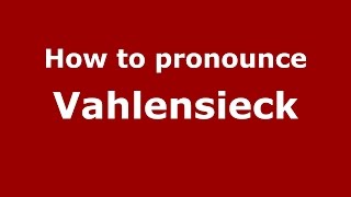 How to pronounce Vahlensieck