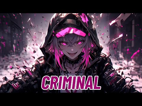 Nightcore - Criminal (Nevertel)
