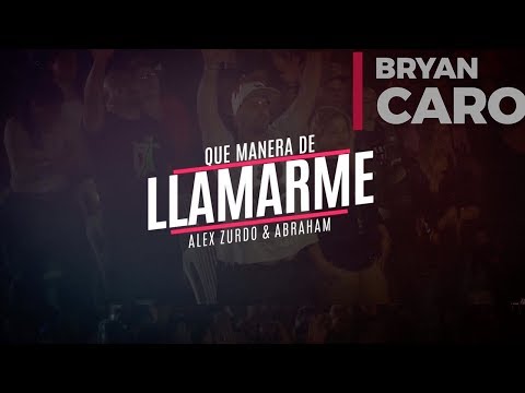 Que Manera De Llamarme - Bryan Caro, Alex Zurdo, Abraham Velazquez (Video Lyric Oficial)