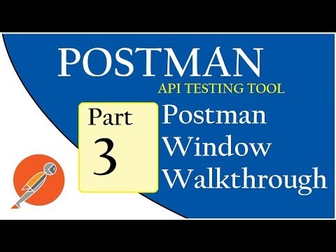 API Testing using Postman: Postman window walkthrough Video