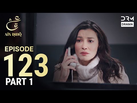Turkish Drama in Urdu | Ain Ishq | Episode 123 - Part 1 | One Love | UD1O