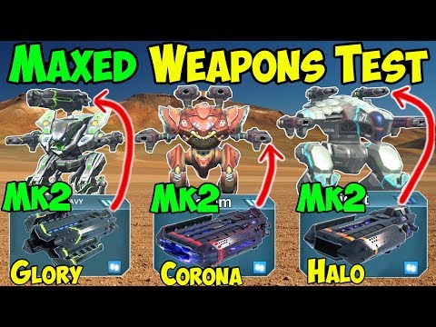 Mk2 Weapons Test: Halo, Corona & Glory Vs Champion League War Robots WR Gameplay