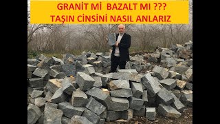 Granit mi  bazalt mı ?  iki taşı birbirinden nasıl ayırırsınız....