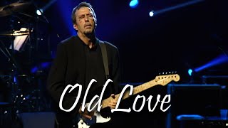 Eric Clapton - Old Love (Live from Madison Square Garden - 1999)