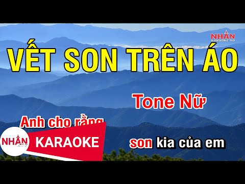 Karaoke Vết Son Trên Áo Tone Nữ | Nhan KTV  ✔