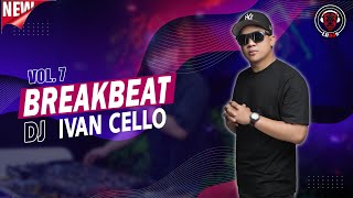 Download lagu DJ IVAN CELLO LIVE SET BREAKBEAT VOL. 7 mp3
