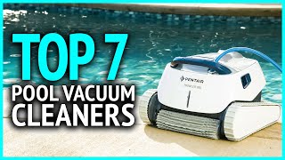 Best Pool Vacuum Cleaners 2024 | Top 7 Best Robotic Pool Cleaners On Amazon