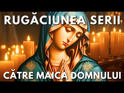 Rugăciunea Serii Duminică 24 Septembrie Către Maica Domnului 🙏 Rugăciune Făcătoare De Minuni