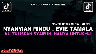 Download lagu I WROTE THIS LYRICS JUST FOR YOU || DJ NYANYIAN RINDU EVIE TAMALA COVER VIRAL TIKTOK TERBARU mp3