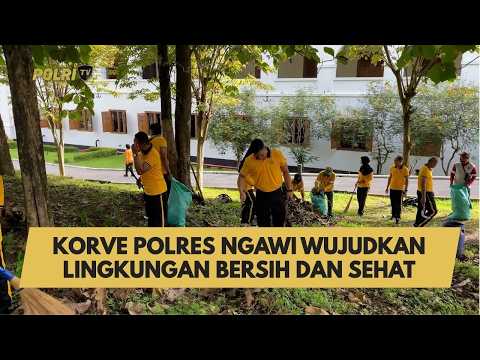 KORVE POLRES NGAWI WUJUDKAN LINGKUNGAN BERSIH DAN SEHAT