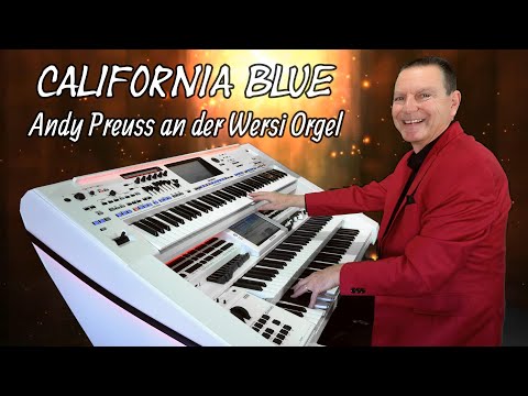 California Blue ❤️ Andy Preuss an der Wersi Orgel 🎹 Instrumental Cover 4K