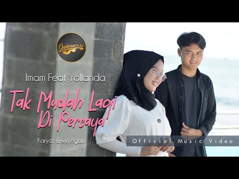Imam Fahreza Ft. Yollanda - Tak Mudah Lagi Di Percaya (Official Music Video)