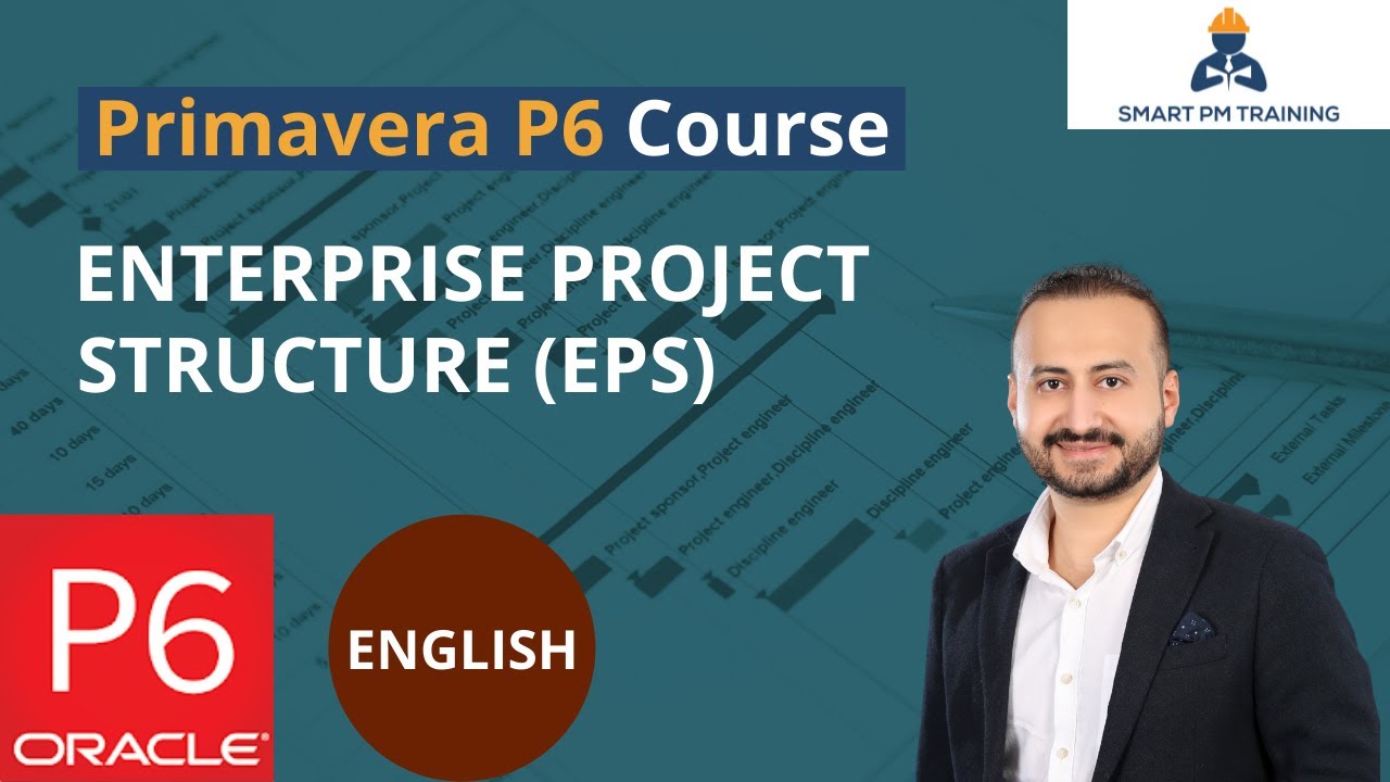1.  Enterprise Project Structure (EPS) in Primavera P6