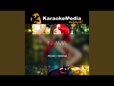 Infamia (Karaoke Version) (In The Style Of Pedro Yerena)