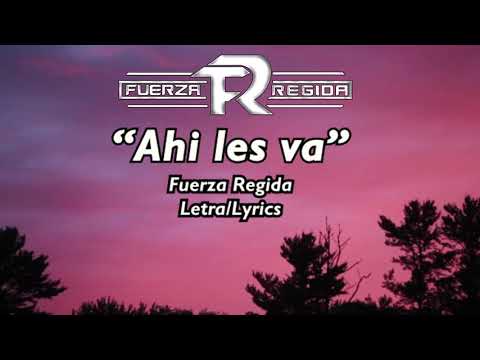 Ahi les va - Fuerza Regida (Letra/Lyrics)