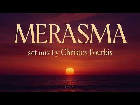 Christos Fourkis “MERASMA” Set Mix Vol. 01