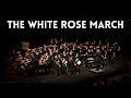 The White Rose March - presented by the Wind Symphony