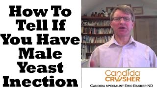 How To Tell If You Have A Male Yeast Infection | Ask Eric Bakker