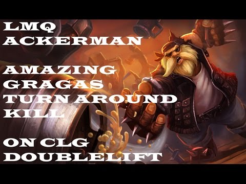 LMQ Ackerman Amazing Gragas Turn Around Kill on Doublelift - LMQ vs CLG - NA LCS Summer Split 2014