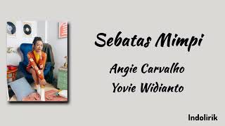 Download lagu Sebatas Mimpi - Angie Carvalho, Yovie Widianto | Lirik Lagu mp3
