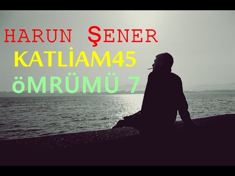 Katliam45 Feat  Harun Şener   Ömrüm'ü 7  2oı5 HD KLİP