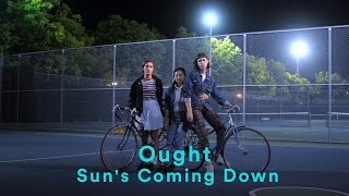 Ought - "Sun's Coming Down" (Official Music Video)