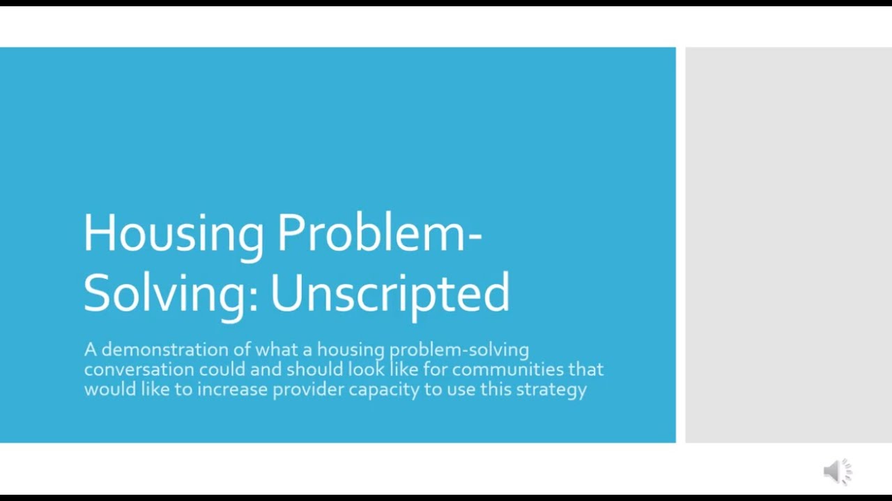 Housing Problem Solving: Unscripted
