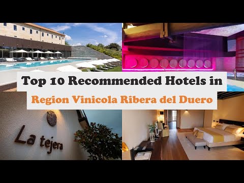 Top 10 Recommended Hotels In Region Vinicola Ribera del Duero