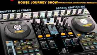 HOUSE JOURNEY #02 HOSTED BY DJ COACH S.A 09 february 2014