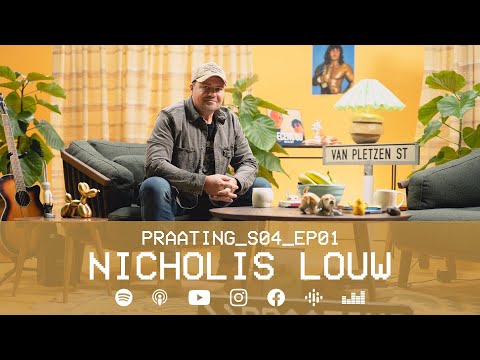 PRAATING S4 EP 01 - NICHOLIS LOUW