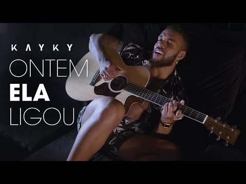 Kayky - Ontem Ela Ligou