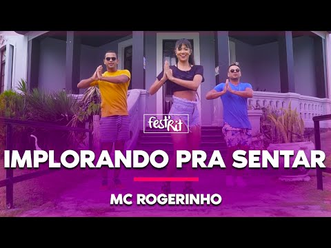 Implorando pra Sentar - Rogerinho | COREOGRAFIA - FestRit