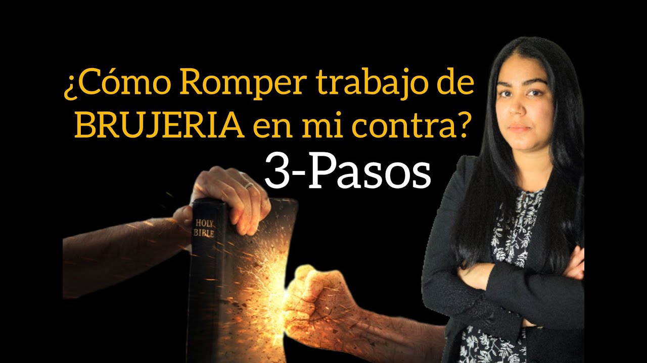 ¿Cómo ROMPER 🔥 trabajo de Brujería en mi Contra?
