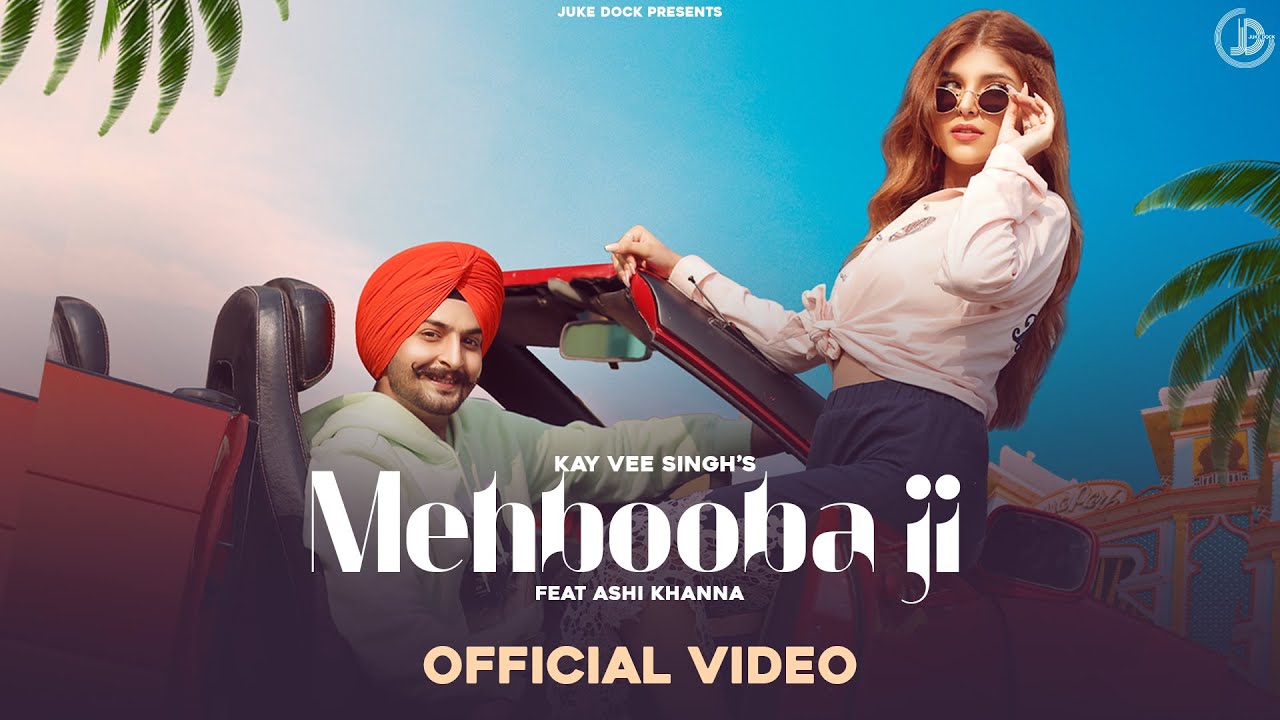 Mehbooba Ji song lyrics in Hindi – Kay Vee Singh Ft. Ashi Khanna best 2021