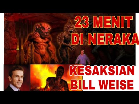 KESAKSIAN NYATA BILL WEISE DI BAWA KE NERAKA