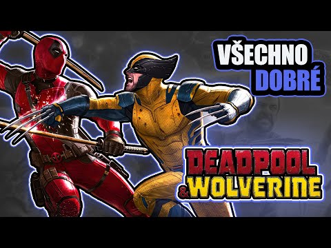Všechno DOBRÉ ve filmu Deadpool & Wolverine