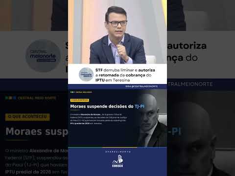 STF derruba liminar e autoriza a retomada da cobrança do IPTU em Teresina #shorts