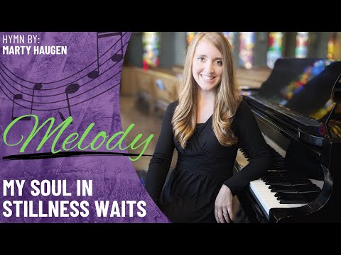 My Soul In Stillness Waits - Marty Haugen