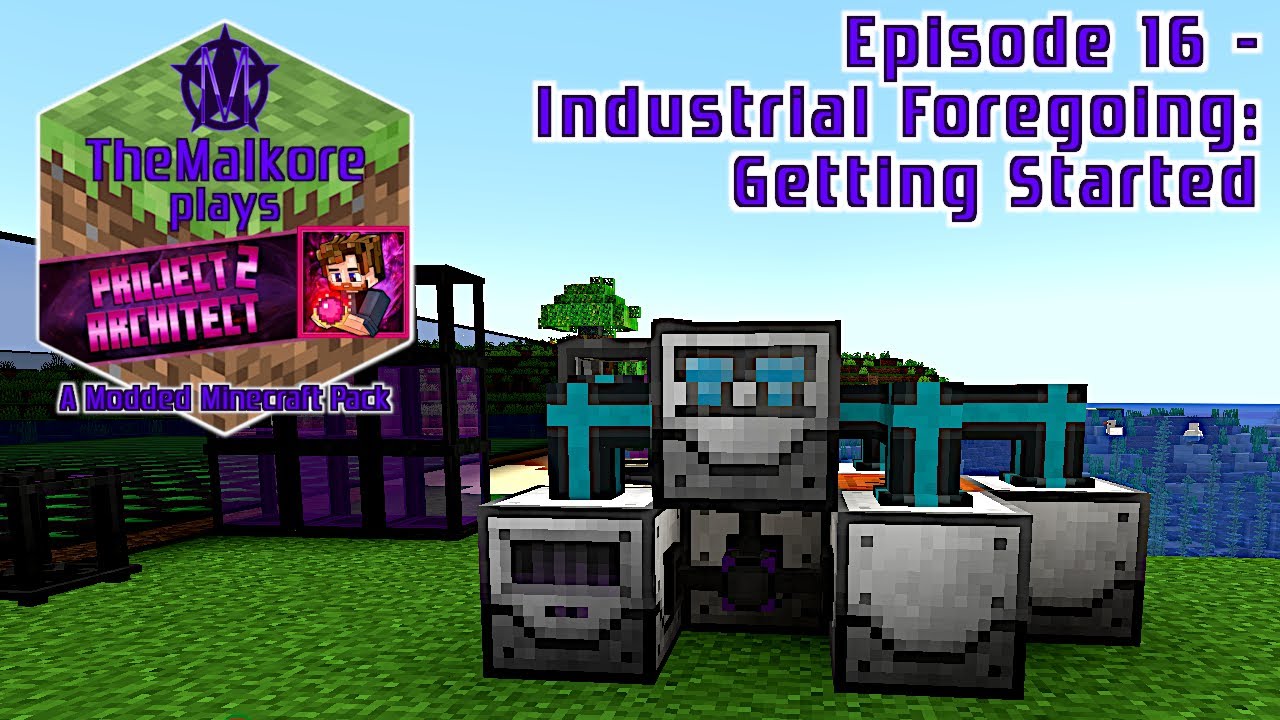 Project Architect 2 🟣 Episode 16 🟣 Industrial Foregoing: Getting Started