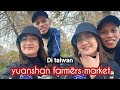 Yuanshan Farmers Taipe Taiwan ️liburan Ternyaman Ditaiwan