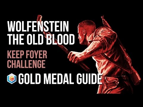 Wolfenstein The Old Blood Keep Foyer Challenge Gold Medal Guide (Combat Master)
