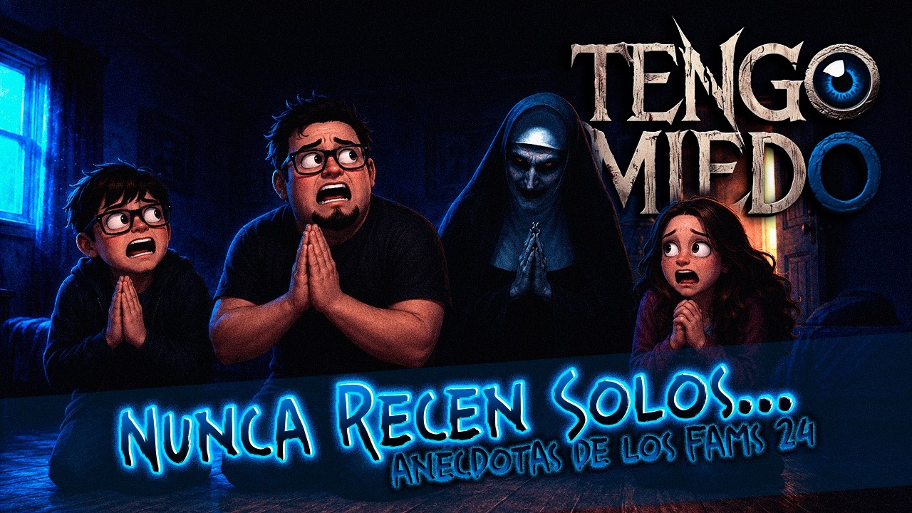 Nunca recen solos...Ep.44.- Anécdotas de los fams 24